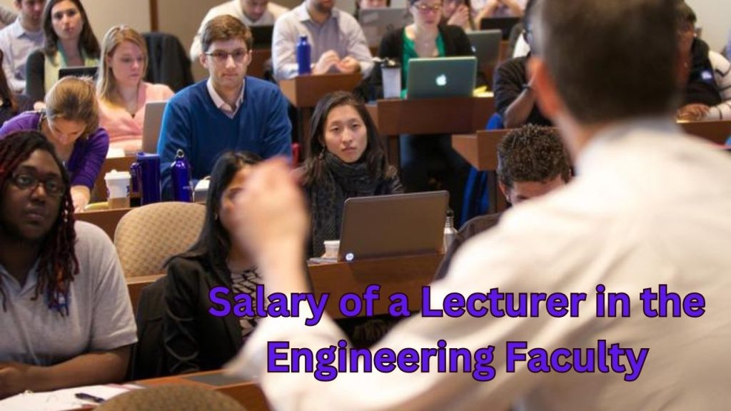 Salary of a Lecturer in the Engineering Faculty