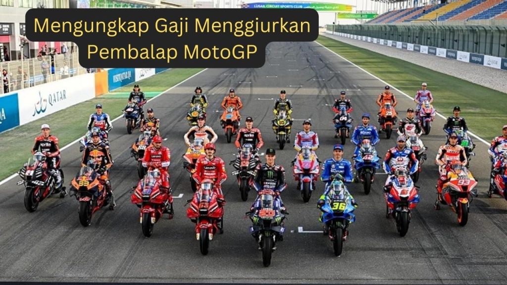 Mengungkap Gaji Menggiurkan Pembalap MotoGP